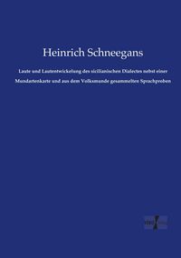 Produktbild: Laute und Lautentwickelung des sicilianischen Dialectes nebst einer Mundartenkarte und aus dem Volksmunde gesammelten Sprachproben