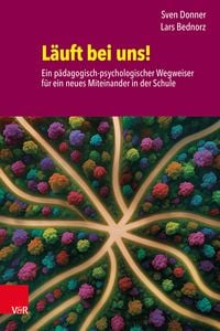 Produktbild: L&auml;uft bei uns! Ein p&auml;dagogisch-psychologischer Wegweiser f&uuml;r ein neues Miteinander in der Schule