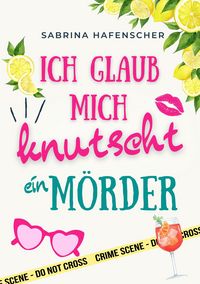 Produktbild: Ich glaub mich knutscht ein M&ouml;rder