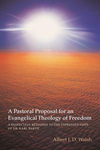 Produktbild: A Pastoral Proposal for an Evangelical Theology of Freedom