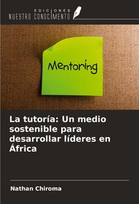 Produktbild: La tutor&iacute;a: Un medio sostenible para desarrollar l&iacute;deres en &Aacute;frica