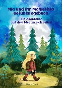 Produktbild: Mia und ihr magisches Gef&uuml;hlstagebuch - Ein Abenteuer auf dem Weg zu sich selbst