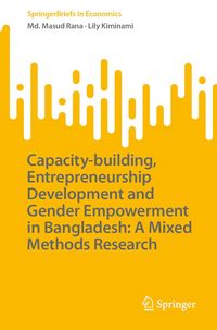 Produktbild: Capacity-building, Entrepreneurship Development and Gender Empowerment in Bangladesh: A Mixed Methods Research