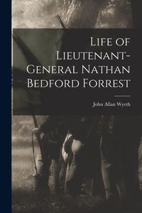 Produktbild: Life of Lieutenant-General Nathan Bedford Forrest