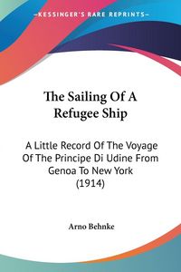 Produktbild: The Sailing Of A Refugee Ship