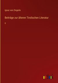 Produktbild: Beitr&auml;ge zur &auml;lteren Tirolischen Literatur
