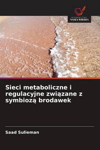 Produktbild: Sieci metaboliczne i regulacyjne zwi&iquest;zane z symbioz&iquest; brodawek