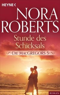Bild vom Artikel Stunde des Schicksals / Die MacGregors Bd.5 vom Autor Nora Roberts