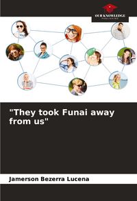 Produktbild: "They took Funai away from us"