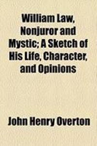 Produktbild: William Law, Nonjuror and Mystic; A Sketch of His Life, Character, and Opinions