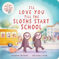 Produktbild: I'll Love You Till the Sloths Start School