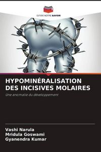 Produktbild: Hypomin&eacute;ralisation des Incisives Molaires