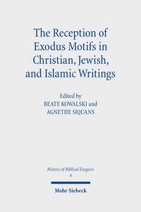 Produktbild: The Reception of Exodus Motifs in Christian, Jewish, and Islamic Writings