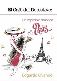 Produktbild: El Caf&eacute; del Detective (Volumen 1) Un imposible amor en Par&iacute;s.