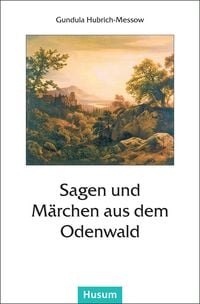 Produktbild: Sagen und M&auml;rchen aus dem Odenwald