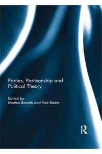 Produktbild: Parties, Partisanship and Political Theory