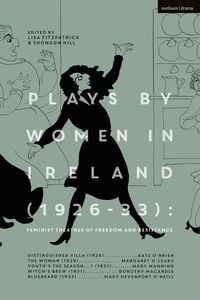 Produktbild: Plays by Women in Ireland (1926-33): Feminist Theatres of Freedom and Resistance