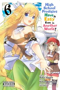 Produktbild: High School Prodigies Have It Easy Even in Another World!, Vol. 6 (manga)