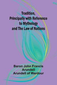 Produktbild: Tradition, Principally with Reference to Mythology and the Law of Nations