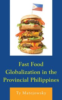 Produktbild: Fast Food Globalization in the Provincial Philippines