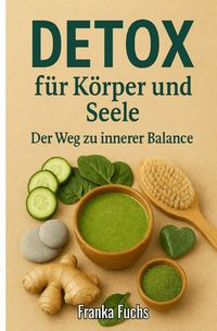 Produktbild: Detox f&uuml;r K&ouml;rper und Seele