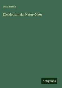 Produktbild: Die Medizin der Naturv&ouml;lker