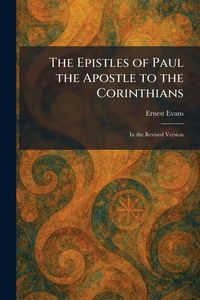 Produktbild: The Epistles of Paul the Apostle to the Corinthians