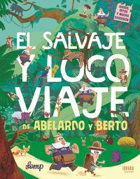 Bild vom Artikel El salvaje y loco viaje de Abelardo y Berto vom Autor Stephan Lomp