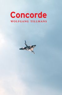 Produktbild: Wolfgang Tillmans. Concorde