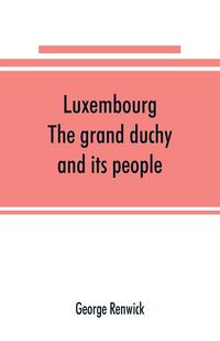 Produktbild: Luxembourg; the grand duchy and its people