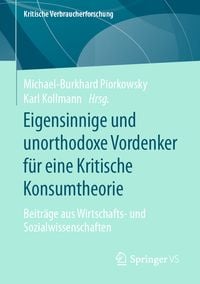 Produktbild: Eigensinnige und unorthodoxe Vordenker f&uuml;r eine Kritische Konsumtheorie