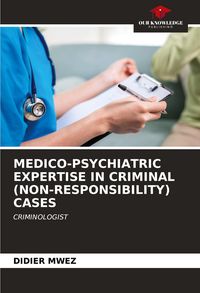 Produktbild: Medico-Psychiatric Expertise in Criminal (non-Responsibility) Cases