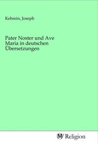 Produktbild: Pater Noster und Ave Maria in deutschen &Uuml;bersetzungen