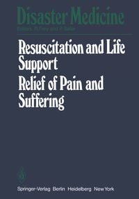 Produktbild: Resuscitation and Life Support in Disasters, Relief of Pain and Suffering in Disaster Situations