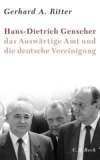 Produktbild: Hans-Dietrich Genscher, das Ausw&auml;rtige Amt und die deutsche Vereinigung
