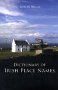 Produktbild: Room, A: Dictionary of Irish Place Names