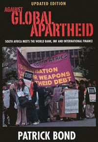 Produktbild: Against Global Apartheid: South Africa Meets the World Bank, IMF and International