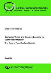Produktbild: Computer Vision and Machine Learning in Sustainable Mobility: The Case of Road Surface Defects