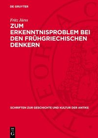Produktbild: Zum Erkenntnisproblem bei den fr&uuml;hgriechischen Denkern