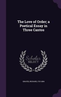 Produktbild: The Love of Order; a Poetical Essay in Three Cantos