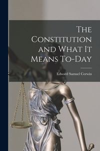 Produktbild: The Constitution and What It Means To-Day