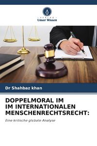 Produktbild: DOPPELMORAL IM IM INTERNATIONALEN MENSCHENRECHTSRECHT: