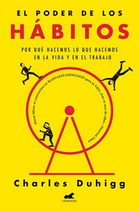 Produktbild: El poder de los h&aacute;bitos : por qu&eacute; hacemos lo que hacemos en la vida y en el trabajo