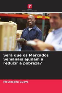 Produktbild: Ser&aacute; que os Mercados Semanais ajudam a reduzir a pobreza?