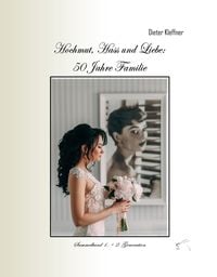 Produktbild: Hochmut, Hass und Liebe: 50 Jahre Familie