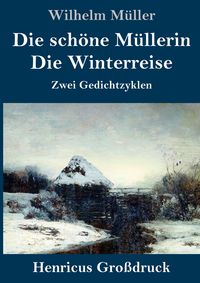 Produktbild: Die sch&ouml;ne M&uuml;llerin / Die Winterreise (Gro&szlig;druck)