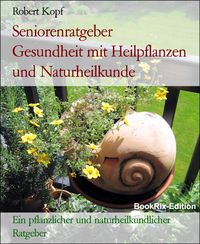 Produktbild: Seniorenratgeber Gesundheit mit Heilpflanzen und Naturheilkunde