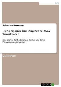 Produktbild: Die Compliance Due Diligence bei M&A Transaktionen