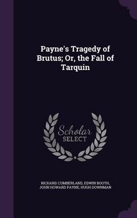 Produktbild: Payne's Tragedy of Brutus; Or, the Fall of Tarquin