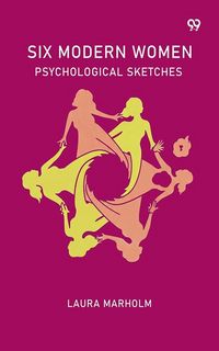 Produktbild: Six Modern Women Psychological Sketches